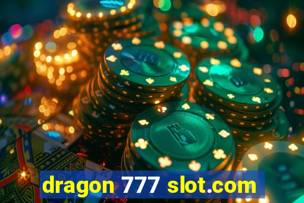 dragon 777 slot.com