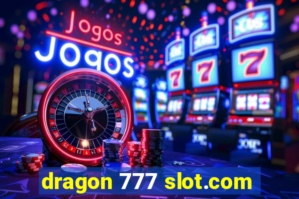 dragon 777 slot.com