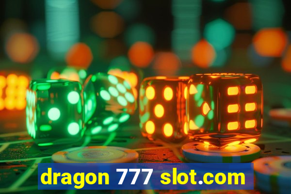 dragon 777 slot.com