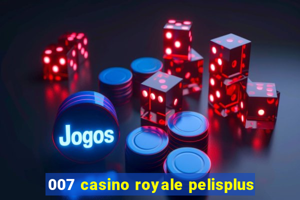 007 casino royale pelisplus