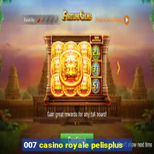 007 casino royale pelisplus