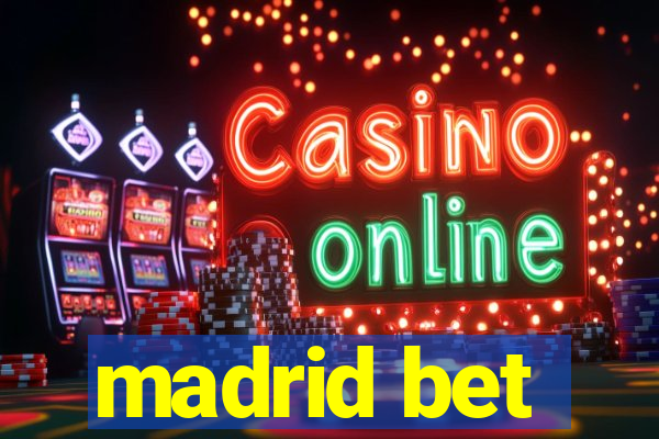 madrid bet