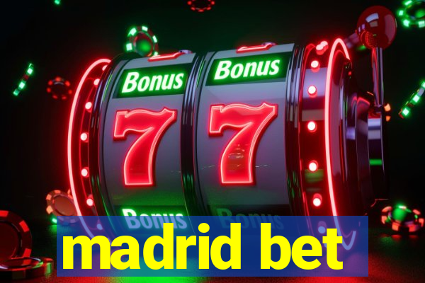 madrid bet