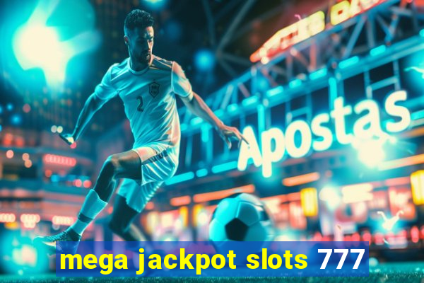 mega jackpot slots 777