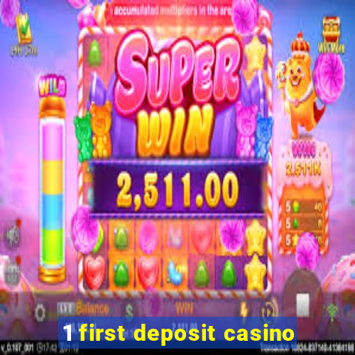 1 first deposit casino