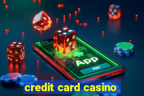 credit card casino