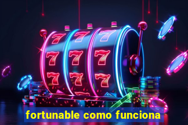 fortunable como funciona