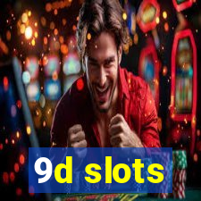 9d slots