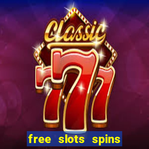 free slots spins no deposit