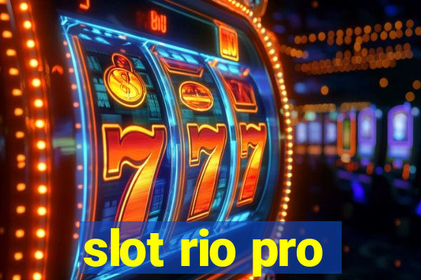 slot rio pro