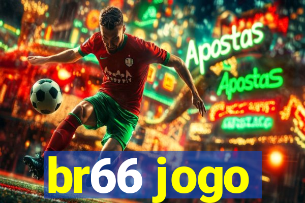 br66 jogo