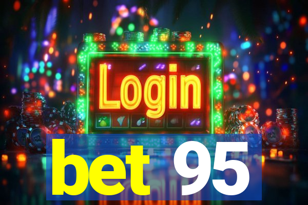 bet 95