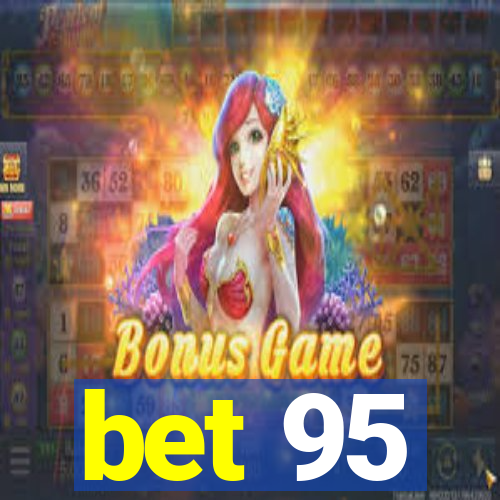 bet 95