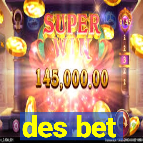 des bet