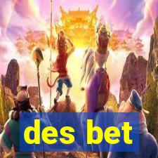 des bet