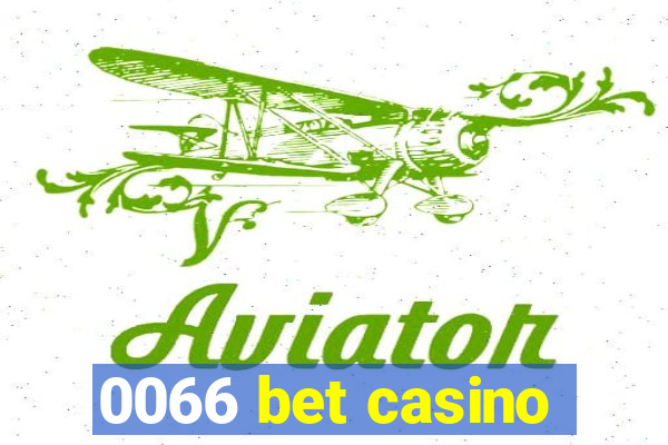 0066 bet casino