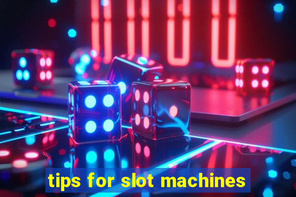 tips for slot machines