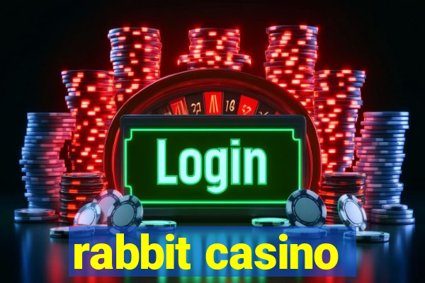 rabbit casino