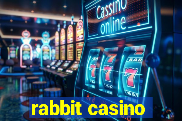 rabbit casino