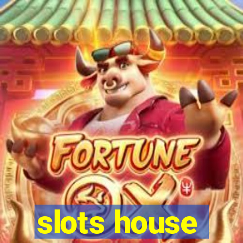 slots house