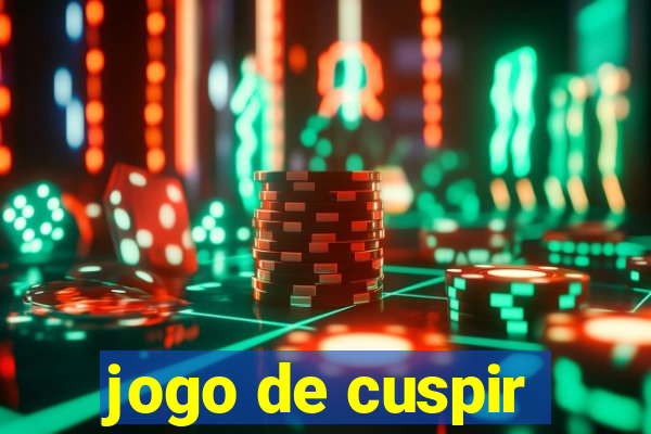 jogo de cuspir