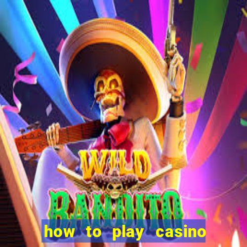 how to play casino card games