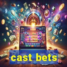 cast bets