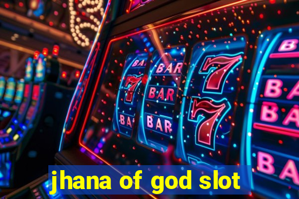 jhana of god slot