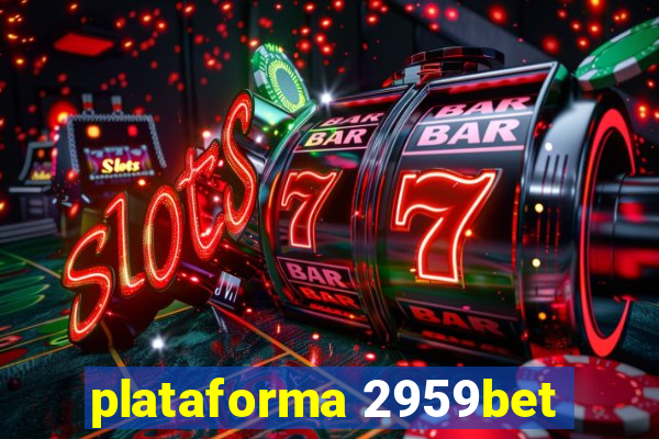 plataforma 2959bet