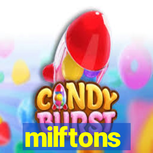 milftons