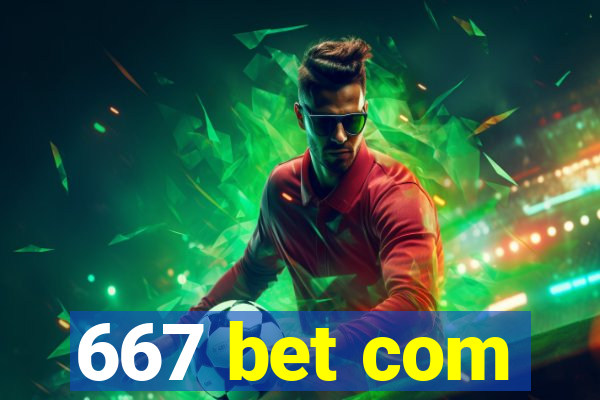 667 bet com