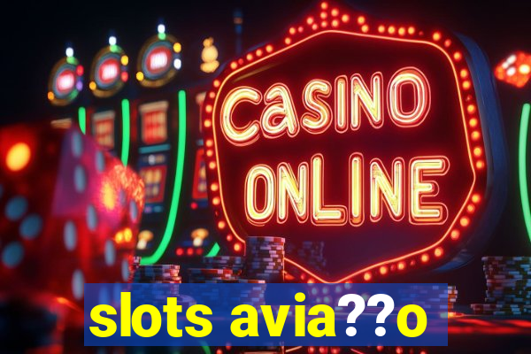 slots avia??o