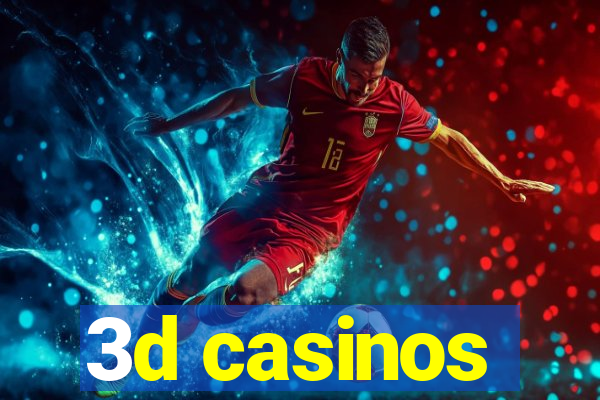 3d casinos