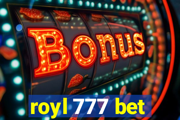 royl 777 bet