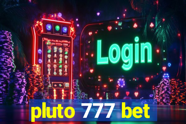 pluto 777 bet