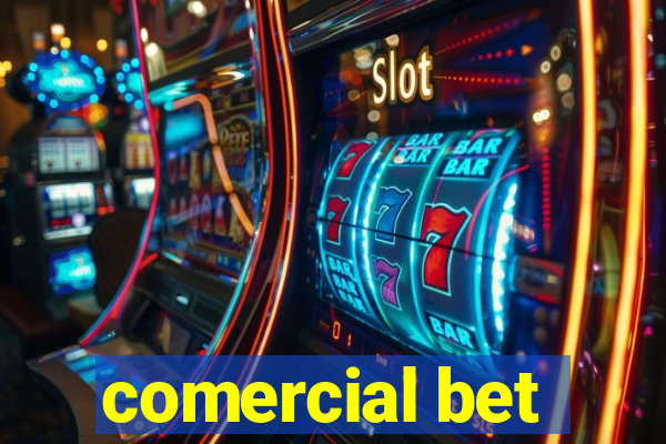 comercial bet