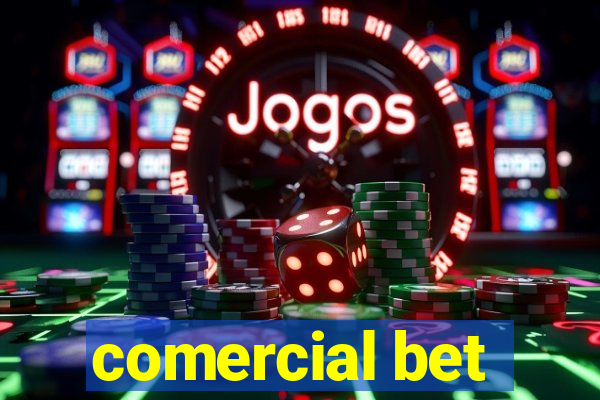 comercial bet