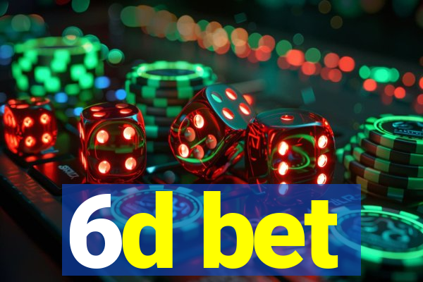 6d bet