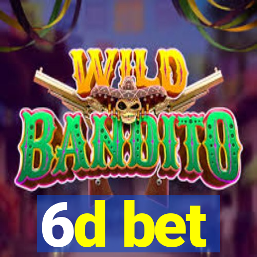 6d bet