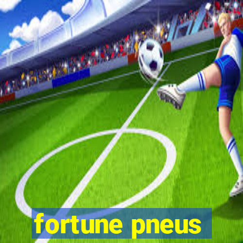 fortune pneus