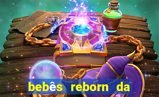 bebês reborn da si fortuna