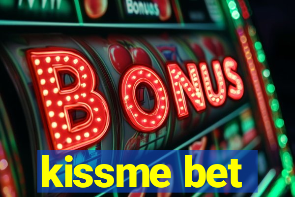 kissme bet