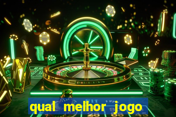 qual melhor jogo de cassino online