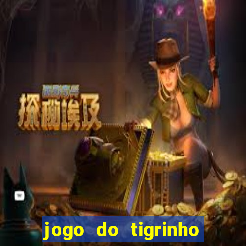 jogo do tigrinho que paga