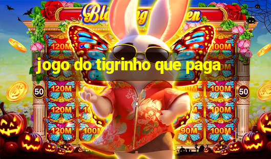 jogo do tigrinho que paga