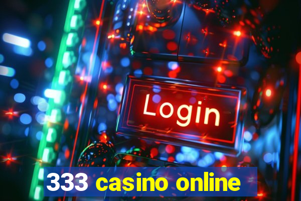 333 casino online