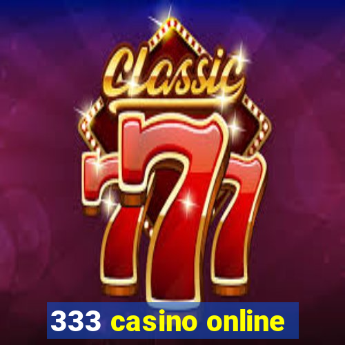 333 casino online