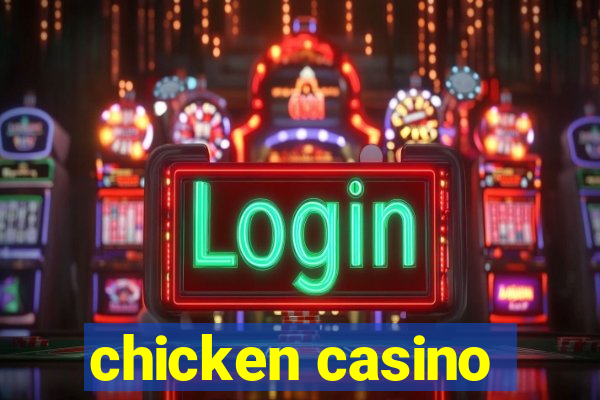 chicken casino