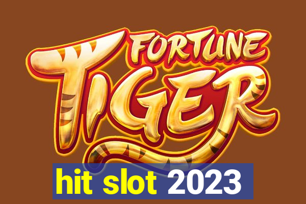 hit slot 2023