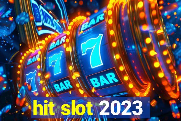 hit slot 2023